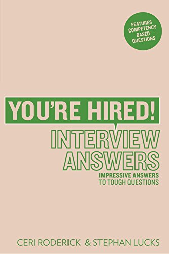 You'Re Hired! Interview Answers: Impressive Answers To Tough Interview Questions