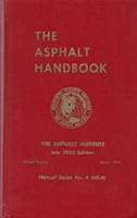 The Asphalt Handbook: Manual Series No. 4 (MS-4): July 1962 B00F14XRGO Book Cover