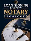 Loan Signing Agent's Notary Logbook