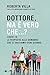 Dottore Ma è Vero Che...? Covid-19: Le Risposte Alle Domande Che Ci Facciamo Ogni Giorno - 3