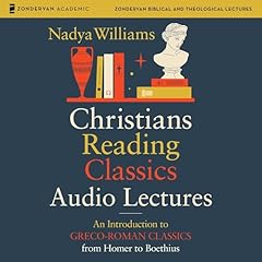 Christians Reading Classics: Audio Lectures Audiolibro Por Nadya Williams arte de portada