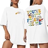 You've Got A Friend in Me Shirt Women Oversized Magical T-Shirt Cute Family Vacation Holiday Funny Graphic Tee Top