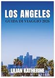 LOS ANGELES GUIDA DI VIAGGIO 2026