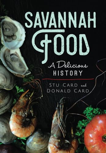 Savannah Food: A Delicious History (American Palate)
