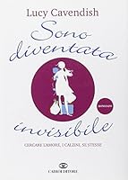 Sono diventata invisibile. Cercare l'amore, i calzini, se stesse 8860521173 Book Cover