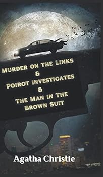Murder on the Links & Poirot investigates & The Man in The Brown Suit