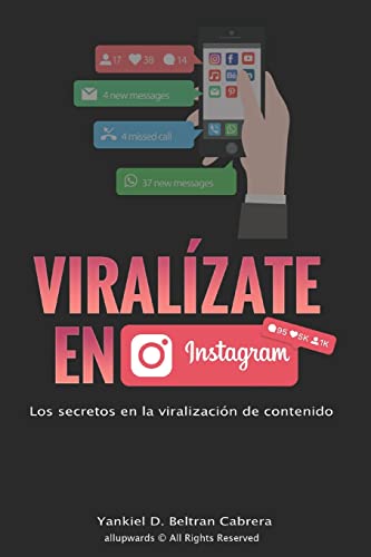 Viralízate en Instagram: Aprende desde cero a profesional como vi...
