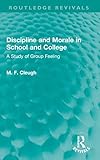  Discipline and Morale in School and College: A Study of Group Feeling