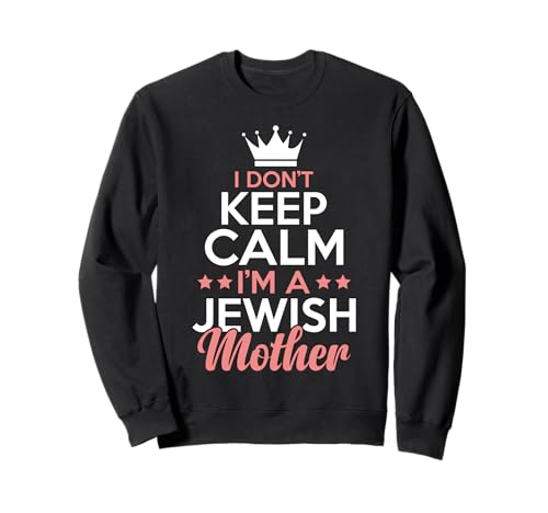 I Don't Keep Calm I'm A Jewish Mom Funny Hanukkah Women Men Felpa