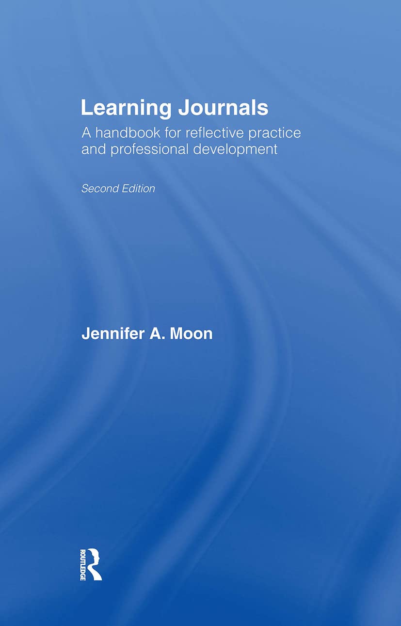 Learning Journals: A Handbook for Reflective Practice and Professional ...