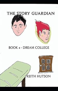 Paperback The Story Guardian: Book 4 – Dream College (Lighthouse Fantasy) Book