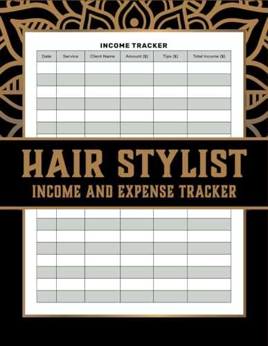 Hair Stylist Income and Expense Tracker: A Log Book for Daily, Monthly and Yearly Financial Tracking - for Hairstylists, Hairdressers and Barbers
