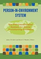 Person-in-Environment System: The PIE Classification System for Social Functioning Problems - Manual 0871012545 Book Cover