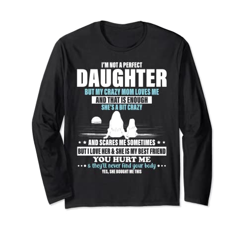 i'm not a perfect Daughter but my crazy mom loves me Maglia a Manica