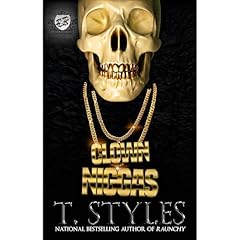 Clown Niggas (The Cartel Publications Presents) Audiobook By T. Styles cover art