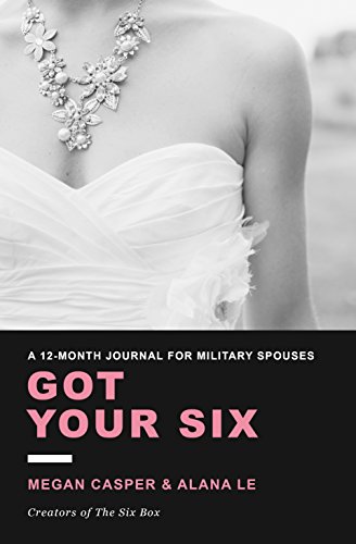 Got Your Six: A 12-Month Journal for Military...