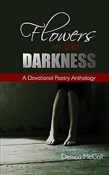 Paperback Flowers in the Darkness: A Devotional Poetry Anthology Book