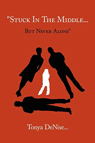 Stuck In The Middle... But Never Alone