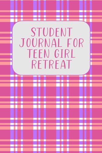 Student Journal for Teen Girl Retreat