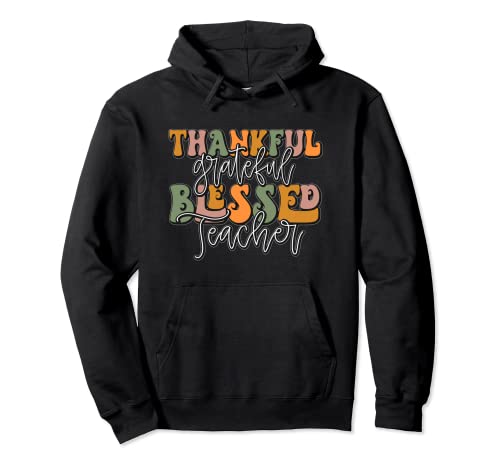Groovy Thanksgiving Thankful Grateful Blessed Teacher Sudadera con Capucha