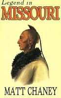 Legend in Missouri: Featuring Passages from Writers and Witnesses in History 0963931628 Book Cover