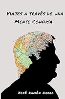 Viajes a Trav?s de una Mente Confusa 1098749200 Book Cover