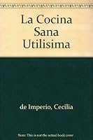 La cocina sana .Utilísima 9500816520 Book Cover
