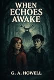 When Echoes Awake (Echoes Of The Unmade Book 1) (English Edition)