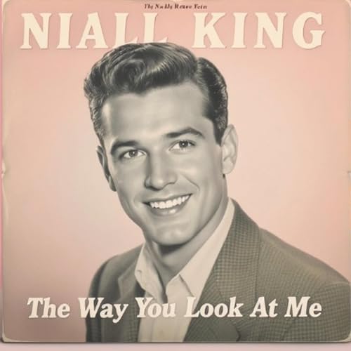 The Way You Look At Me by Niall King on Amazon Music Unlimited