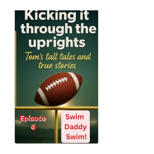 Episode 9: Swim Daddy Swim!