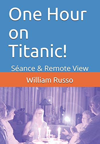 One Hour on Titanic!: Séance & Remote View
