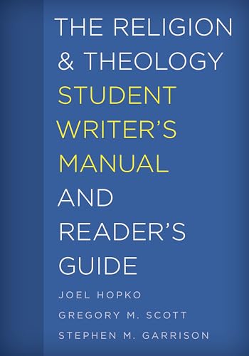 The Religion and Theology Student Writer's Manual and Reader's Guide (The Student Writer's Manual: A Guide to Reading and Writing)