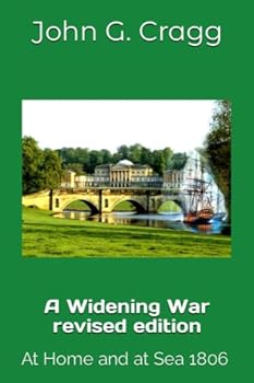 Paperback A Widening War: At Home and at Sea 1806 Book
