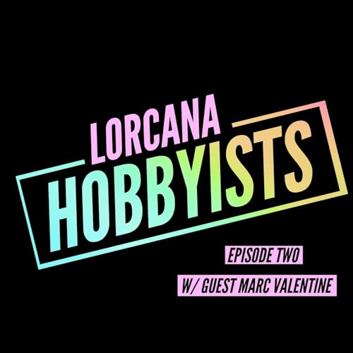 Lorcana Hobbyists Episode Two - Ursula's Return Starter Deck Strategies & Challenge Updates
