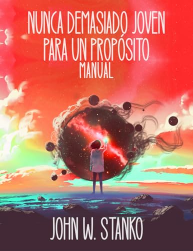 Nunca Demasiado Joven Para Un Proposito: Manual