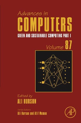 Green and Sustainable Computing: Part I (Advances in Computers Book 87)