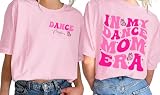 in My Dance Mom Era Shirts for Women Funny Mama T-Shirt Mom Life Graphic Tee Casual Short Sleeve Tops Pink M