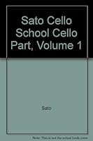 Sato Cello School Cello Part, Volume 1 B008XBA72Y Book Cover