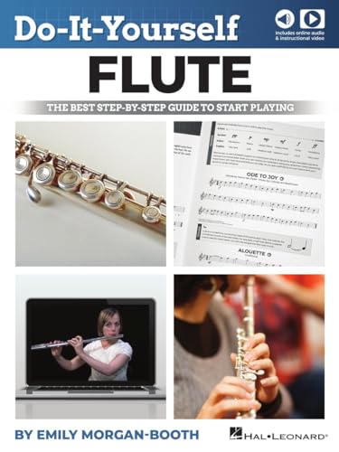 Do-It-Yourself Flute - The Best Step-by-Step Guide to Start Playing: Book with Online Audio & Instructional Video by Emily Morgan-Booth