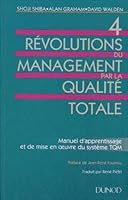 4 Révolutions du management par la qualité totale: Manuel d'apprentissage et de mise en oeuvre du système TQM 2100030345 Book Cover