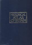 Kingfisher Historical Atlas of Britain