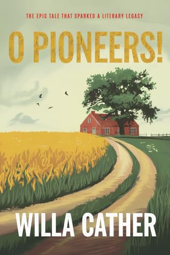 O Pioneers!: A Novel of Courage and Transformation B0DBFBKX8R Book Cover