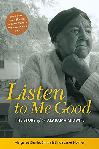 Listen to Me Good: The Story of an Alabama Midwife (WOMEN & HEALTH C&S PERSPECTIVE)