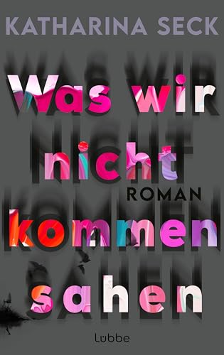 Cover zum Buch Was wir nicht kommen sahen
