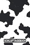 Schlaftagebuch: Traumtagebuch für luzide Träume, Klarträume, Tagträume, und Albträume. Traumdeutung einfach gemacht, durch Ausfüllhilfen A 5 / Kuh Print Druck Cow