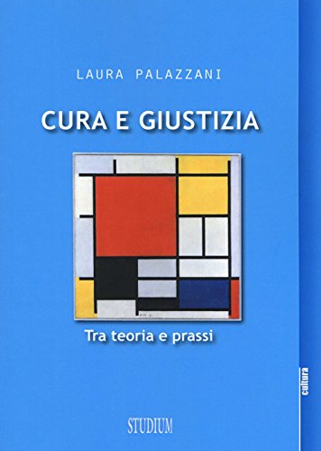 Cura E Giustizia. Tra Teoria E Prassi