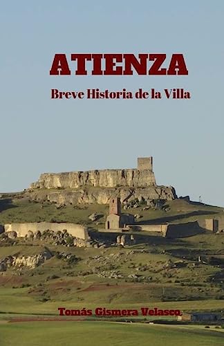 Atienza. Breve historia de la villa