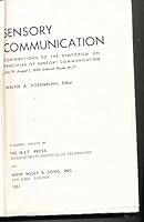 SENSORY COMMUNICATION: Contributions to the Symposium on Principles of Sensory Communication, 1959. B000KIOLKC Book Cover