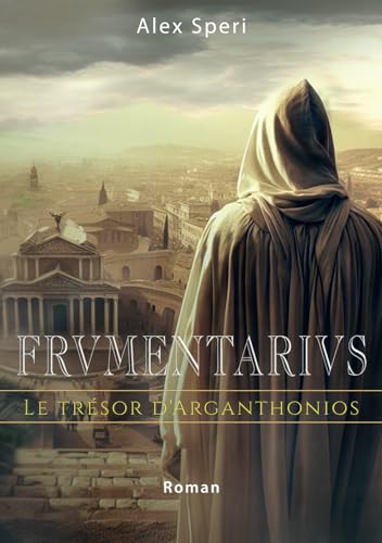 Frumentarius: Tome 2 - Le Trésor d'Arganthonios