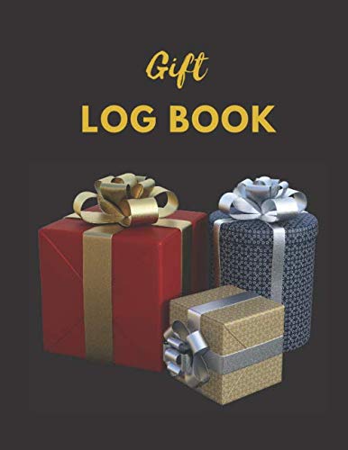 Gift Log Book - Gift Record Keeper, Organizer, Registry, Recorder Journal, Keepsake For All Occasion